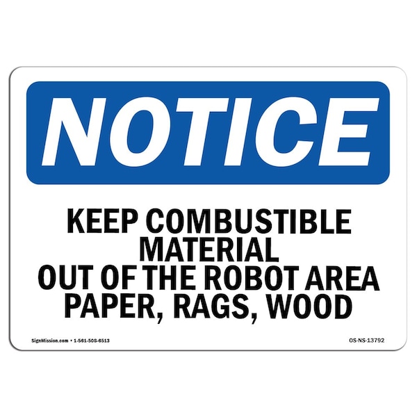 Safety Sign, OSHA Notice, 12" Height, Keep Combustible Material Out Of The Robot Sign, Landscape